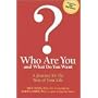 Who Are You and What Do You Want?