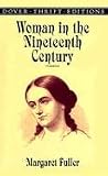 Woman in the Nineteenth Century (Dover Thrift Editions)