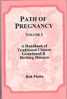Path of Pregnancy (vol. 1): A Handbook of Traditional Chinese Gestational and Birthing Diseases Image of Path of Pregnancy (vol. 1): A Handbook of Traditional Chinese Gestational and Birthing Diseases