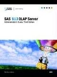 SAS(R) 9.1.3 OLAP Server: Administrator's Guide, Third Edition