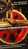 Reisen im R&uuml;ckw&auml;rtsgang: Zwei Dichter unterwegs mit der Transsibirischen Eisenbahn - Kurt Drawert, Blaise Cendrars