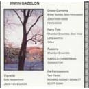 Click here to buy Irwin Bazelon: Fusions; Fairy-Tale; Re-Percussions; etc. by  Jeff Carney, Marc Goldberg, Dorothy Lawson, Dennis Smylie, and Mitchell Estrin .