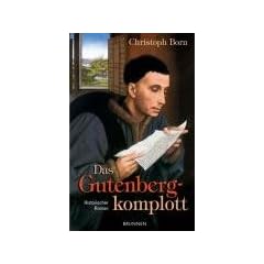 Das Gutenberg-Komplott: Historische Roman