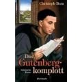 Das Gutenberg-Komplott: Historische Roman