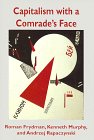 Capitalism with a Comrade's Face: Studies in the Postcommunist Transition
