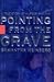 Pointing From the Grave: A True Story of Murder and DNA