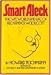 Smart Aleck: The Wit, World, and Life of Alexander Woollcott