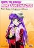 How to Draw Anime & Game Characters, Vol. 1: Basics for Beginners and Beyond