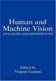 Human And Machine Vision: ANALOGIES AND DIVERGENCIES (The Language of Science)