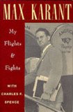 Max Karant: My Flights & Fights