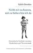 Nicht mit zu hassen, mit zu lieben bin ich da: Eine j�dische Kindheit zwischen Niederrhein und Theresienstadt