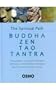 The Spiritual Path: Buddha Zen Tao Tantra