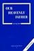 Our Heavenly Father (Faith and Life)