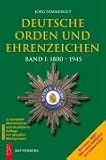 Deutsche Orden und Ehrenzeichen: Band 1: 1800 1945: Band 1: 1800 1945: Band 1: 1800  1945