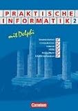 Produkt-Bild: Informatik - Sekundarstufe II: Praktische Informatik mit Delphi: Sch&uuml;lerbuch - Band 2