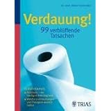 Verdauung -  99 verbl�ffende Tatsachen: Endlich Klarheit: Reizdarm � die h�ufigste Fehldiagnose / Welche Untersuchungen und Therapien wirklich helfenvon "Volker Schmiedel"