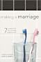Making a Marriage: 7 Essentials for a Strong Relationship