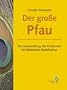 Der gro�e Pfau: Die Umwandlung der Emotionen im tibetischen Buddhismus