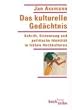 Das kulturelle Ged�chtnis: Schrift, Erinnerung und politische Identit�t in fr�hen Hochkulturen