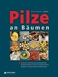 Pilze an B&auml;umen: Saprophyten und Parasiten, die an Holz wachsen - Hermann Jahn