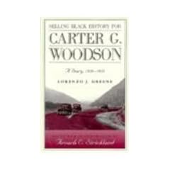 Selling Black History for Carter G. Woodson: A Diary, 1930-1933