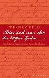 &raquo;Dies sind nun also die letzten Zeilen ...&laquo;: Die letzten Briefe gro&szlig;er Pers&ouml;nlichkeiten - Werner Fuld