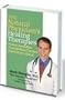 The Natural Physician's Healing Therapies (PROVEN REMEDIES THAT MEDICAL DOCTORS DON'T KNOW ABOUT)