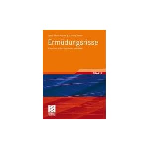 Erm�dungsrisse: Erkennen, sicher beurteilen, vermeiden