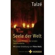 Seele der Welt: Texte von Christen der ersten Jahrhunderte