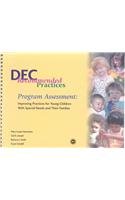 Dec Recommended Practices Program Assessment: Improving Practices for Young Children With Special Needs and Their Families