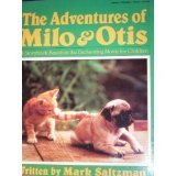 THE ADVENTURES OF MILO & OTIS