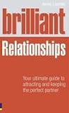 Brilliant Relationships
 Your Ultimate Guide to Attracting and Keeping the Perfect Partner,
Annie Lionnet