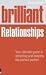 Brilliant Relationships: Your Ultimate Guide to Attracting and Keeping the Perfect Partner