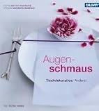 Augenschmaus: Tischdekoration. Anders! - Petra Harms