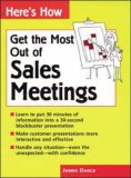 Here's How: Get the Most out of Sales Meetings (Here's How)
