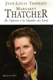 Margaret Thatcher : De l'épicerie à la Chambre des Lords book cover