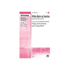 Afrika Kyrie na Sanctus Choral Octavo Choir Music by Andy Beck and Patsy Ford Simms
