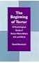 The Beginning of Terror: A Psychological Study of Rainer Maria Rilke's Life and Work (Literature and Psychoanalysis ; 1)