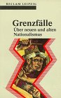 Produkt-Bild: Grenzf&auml;lle. &Uuml;ber neuen und alten Nationalismus.