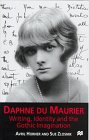 Daphne du Maurier: Writing, Identity and the Gothic Imagination