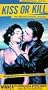 Kiss Or Kill [VHS]