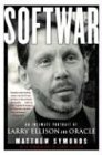 Softwar: An Intimate Portrait of Larry Ellison and Oracle