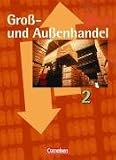 Gro&szlig;- und Au&szlig;enhandel: Band 2 - Fachkunde - Hans-Peter von den Bergen, Christian Fritz, Ute Morgenstern, Michael Piek, Josef Schnettler