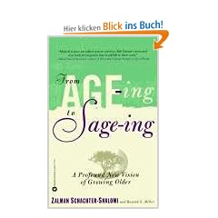From Age-ing to Sage-ing: A Profound New Vision of Growing Older