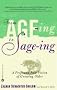 From Age-ing to Sage-ing: A Profound New Vision of Growing Older
