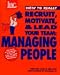How to Really Recruit, Motivate & Lead Your Team: Managing People