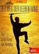 Der Weg der leeren Hand. Zen in der Kunst des Kampfes