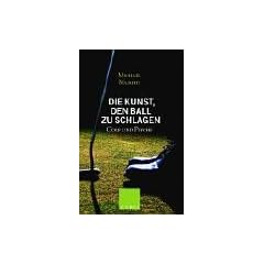 Die Kunst, den Ball zu schlagen: Golf und Psyche