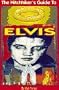 Hitchhiker's Guide to Elvis: An A-Z of the Elvis Universe by Acclaimed Author Mick Farren