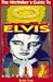 Hitchhiker's Guide to Elvis: An A-Z of the Elvis Universe by Acclaimed Author Mick Farren